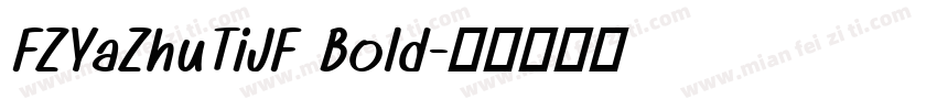 FZYaZhuTiJF Bold字体转换